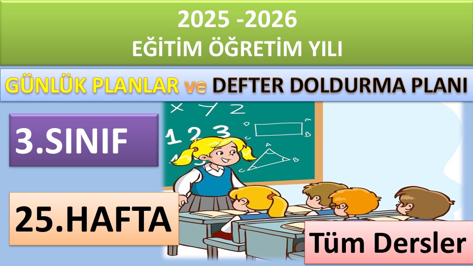 3. Sınıf 25. Hafta Tüm Dersler Günlük Planlar ve Haftalık Çalışma Planı 2025-2026