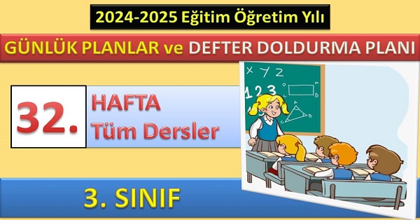 3. Sınıf 32. Hafta Tüm Dersler Günlük Planlar ve Haftalık Çalışma Planı
