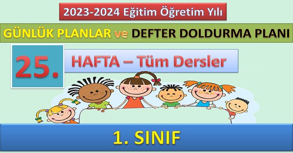 1. Sınıf 25. Hafta Tüm Dersler Günlük Planlar ve Haftalık Çalışma Planı