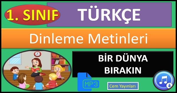 1.Sınıf Türkçe Dinleme Metni. Bir Dünya Bırakın. MP3 Cem Yayınları