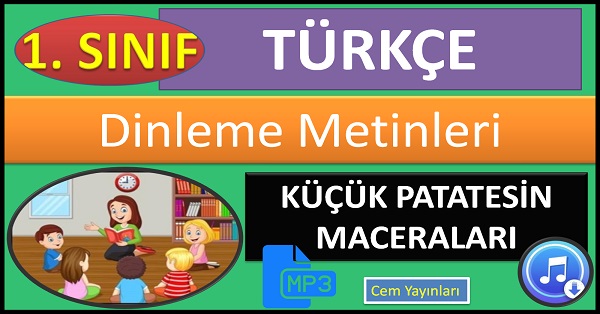 1.Sınıf Türkçe Dinleme Metni. Küçük Patatesin Maceraları. MP3 Cem Yayınları