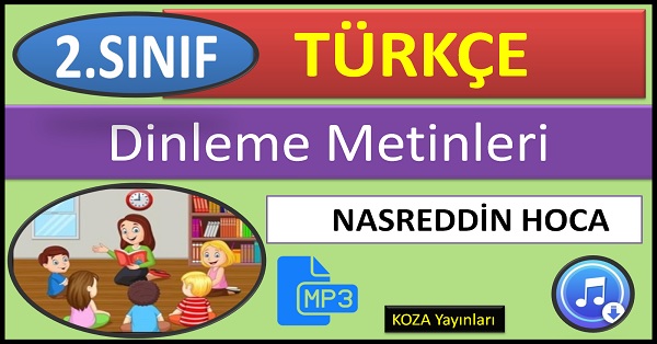2.Sınıf Türkçe Dinleme Metni. Nasreddin Hoca (KOZA) mp3