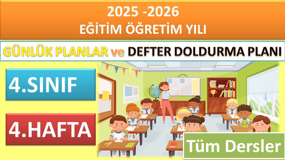 4. Sınıf 4. Hafta Tüm Dersler Günlük Planlar ve Haftalık Çalışma Planı 2025-2026