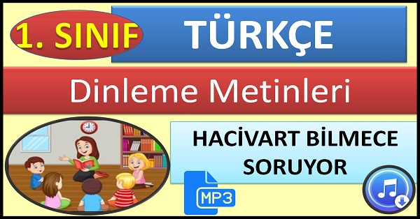 1.Sınıf Türkçe Dinleme Metni Hacivart Bilmece Soruyor  Mp3 Bilim ve Kültür Yayınları.