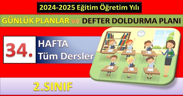 2. Sınıf 34. Hafta Tüm Dersler Günlük Planlar ve Haftalık Çalışma Planı