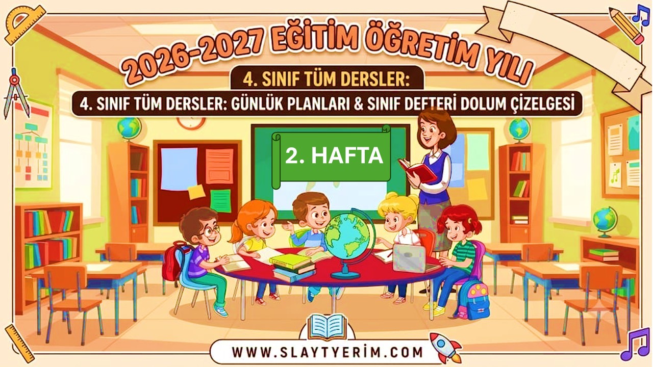 2026-2027 Yılı 4. Sınıf 2. Hafta Tüm Dersler Günlük Planları ve Sınıf Defteri Dolum Çizelgesi