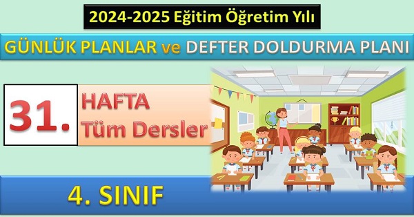4. Sınıf 31. Hafta Tüm Dersler Günlük Planlar ve Haftalık Çalışma Planı